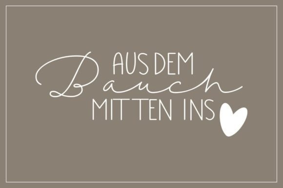 Aus Dem Bauch Mitten Ins Herz Graphics & Crafts