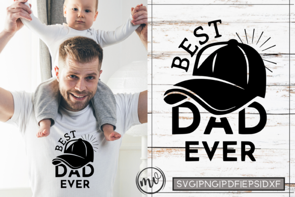 Best Dad Ever Father’s Day Quote Graphics and Crafts