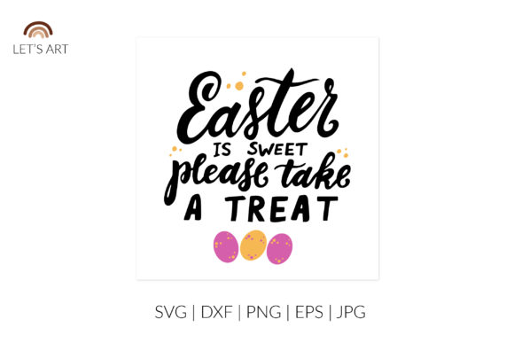 Easter is Sweet, Please Take a Treat Svg