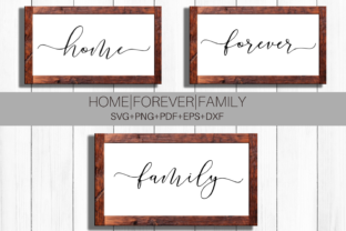 Home, Forever, Family Signs - 3 Graphics