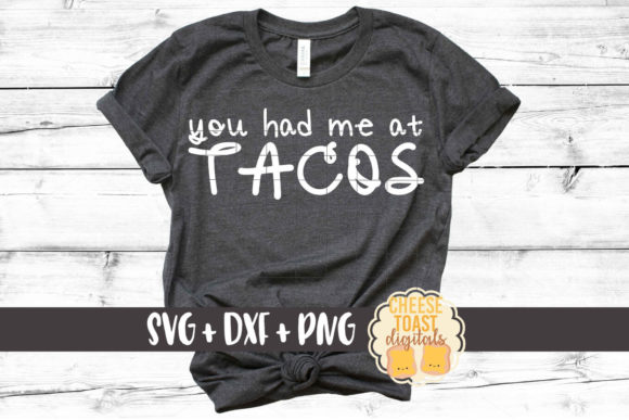 You Had Me at Tacos: Graphics & Crafts